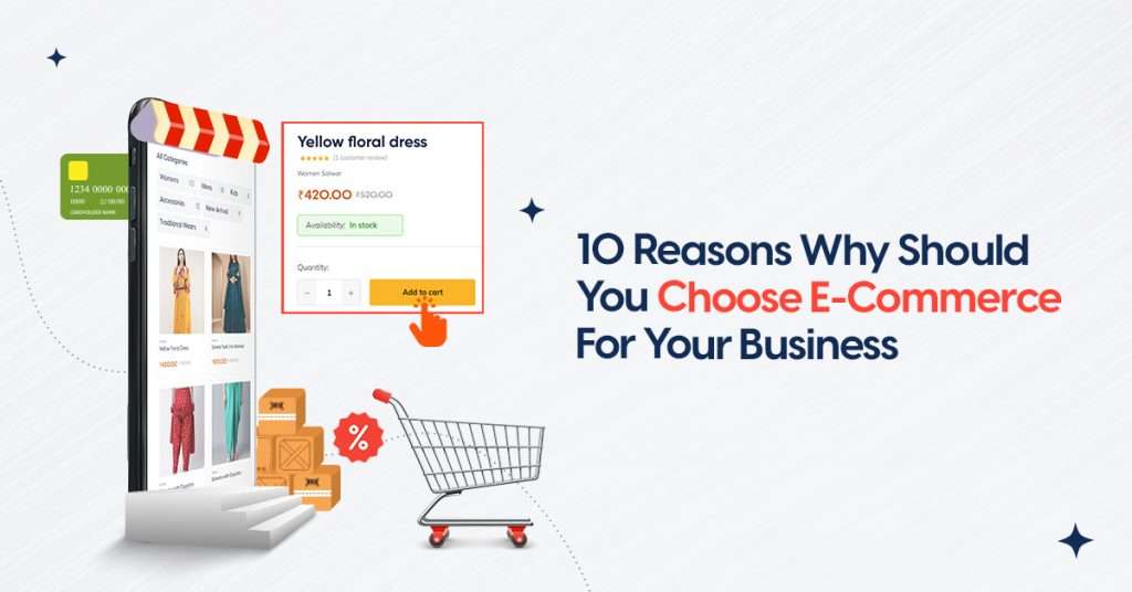 10 Reasons Why Should you Choose E-Commerce for your Business. - OrderZ