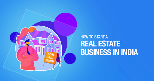 how-to-start-a-real-estate-business-in-india-2023-orderz