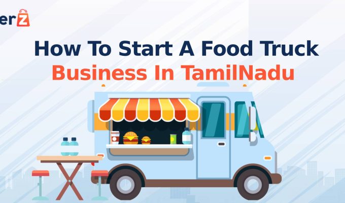 How to Start a Food Truck Business in TamilNadu